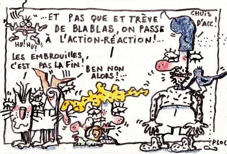 Trève de blablas, action !